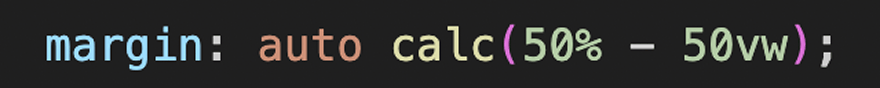 A line of code that reads: margin: auto calc(50% - 50vw)